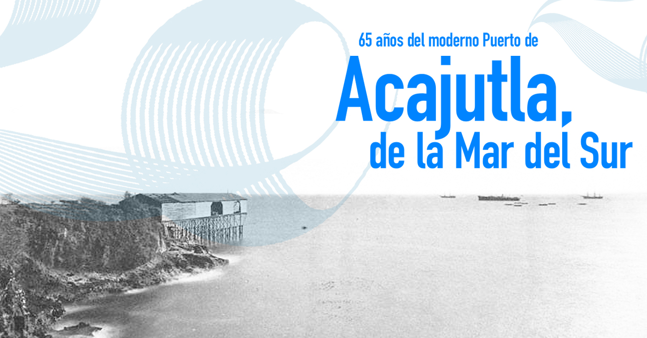 Una fotografía en blanco y negro del antiguo puerto de Acajutla y un texto con el título del conversatorio: 65 años del moderno Puerto de ...